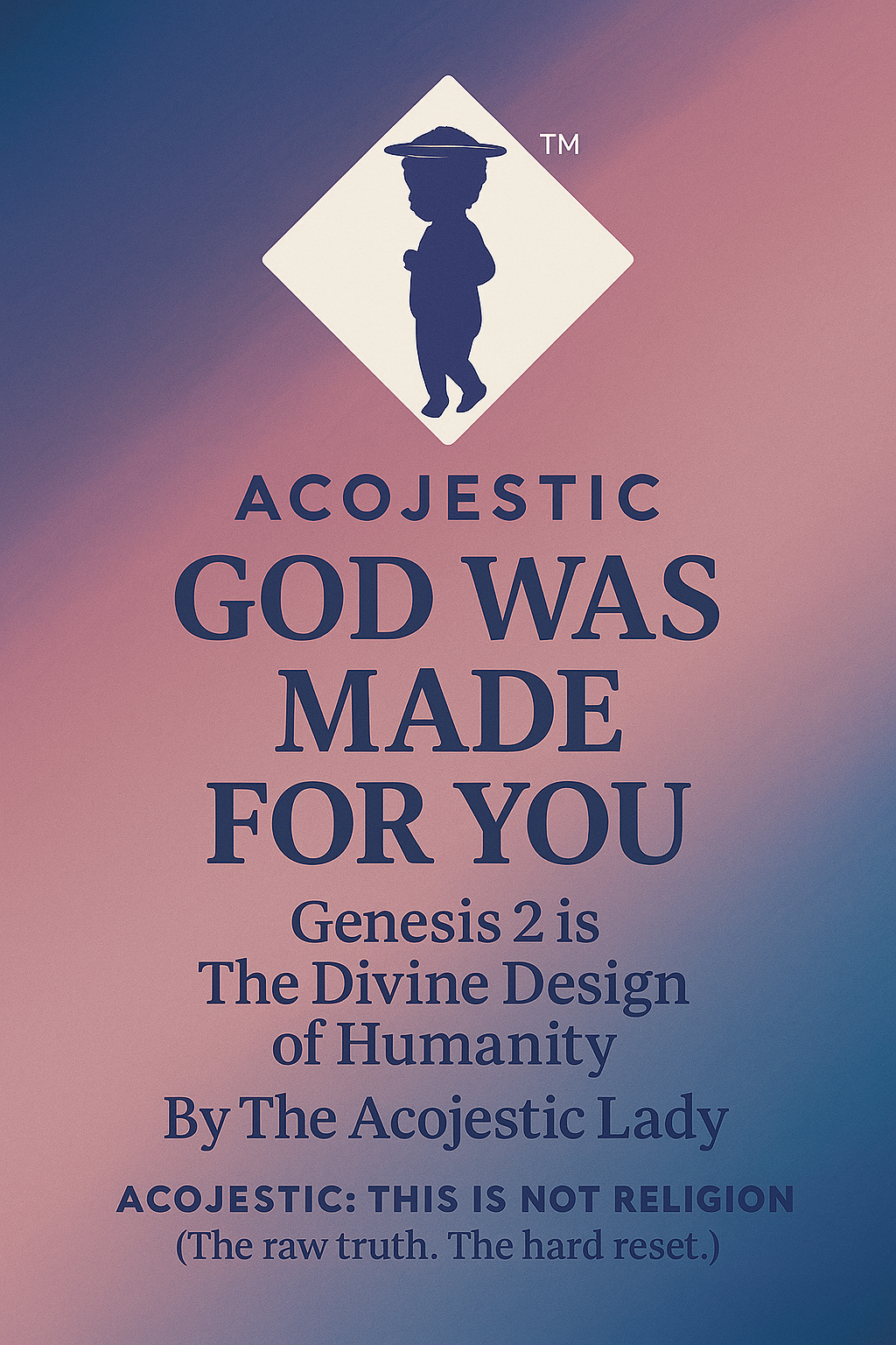 ACOJESTIC: God Was Made For You – Genesis 2 is the Divine Design of Humanity (Discovery Version-PDF)