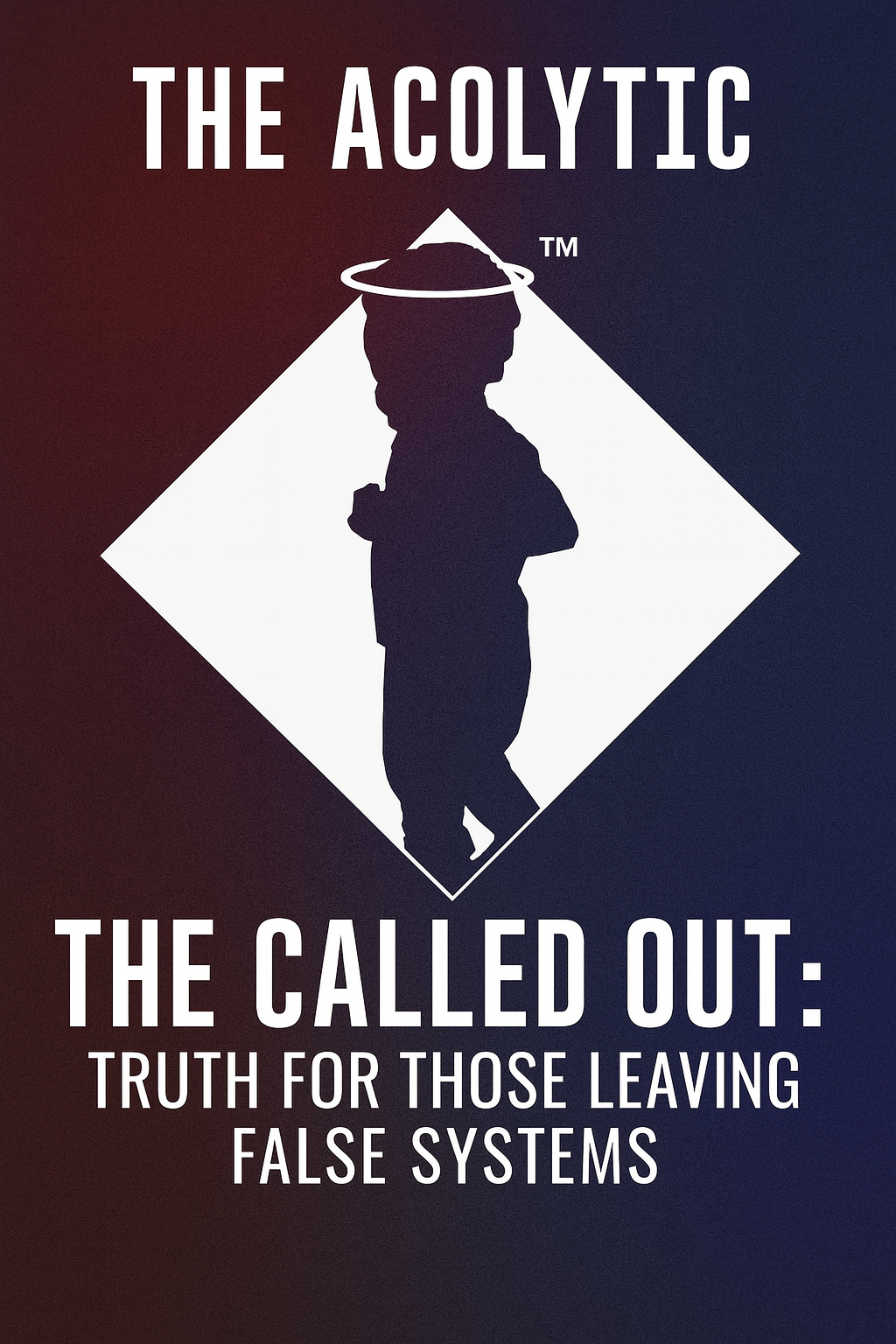 The Called Out: Truth for Those Leaving False Systems